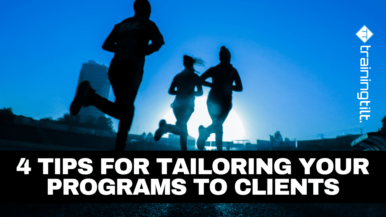 4 Tips for Tailoring Your Programs to Clients' 